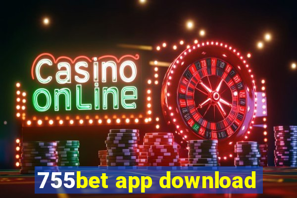 755bet app download
